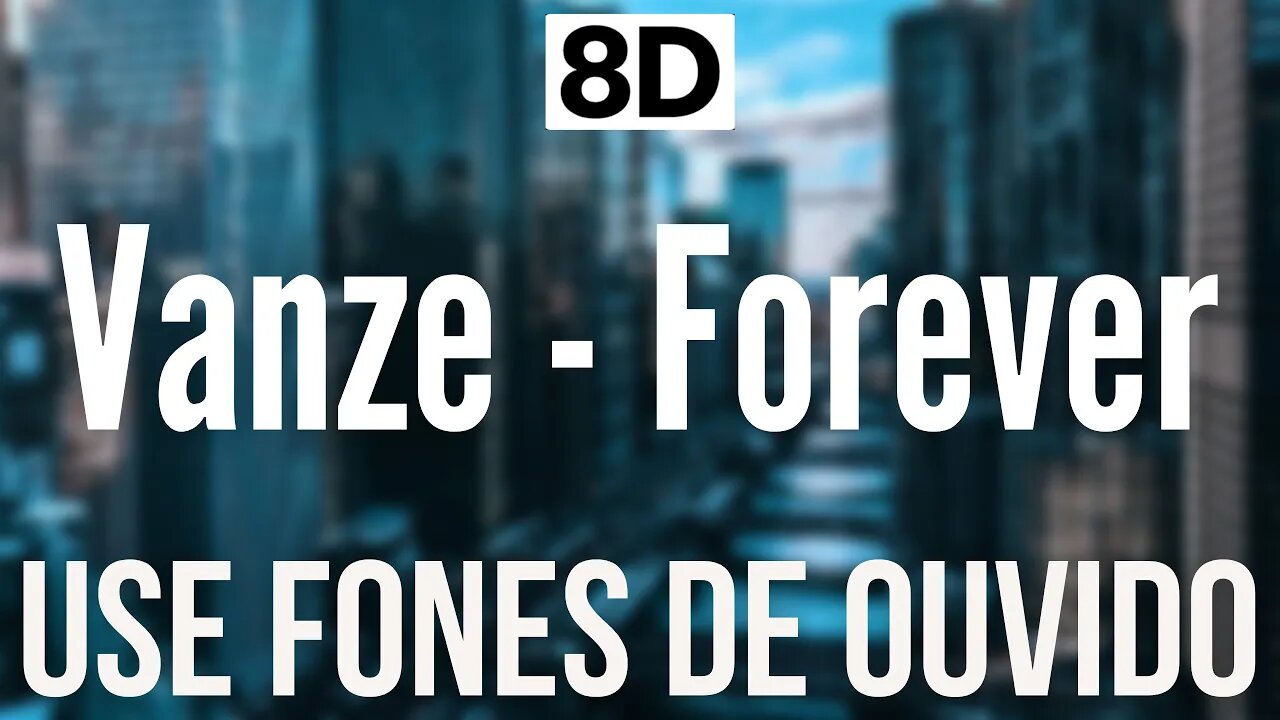 Vanze - Forever (feat. Brenton Mattheus) | 8D AUDIO (USE FONES DE OUVIDO 🎧)