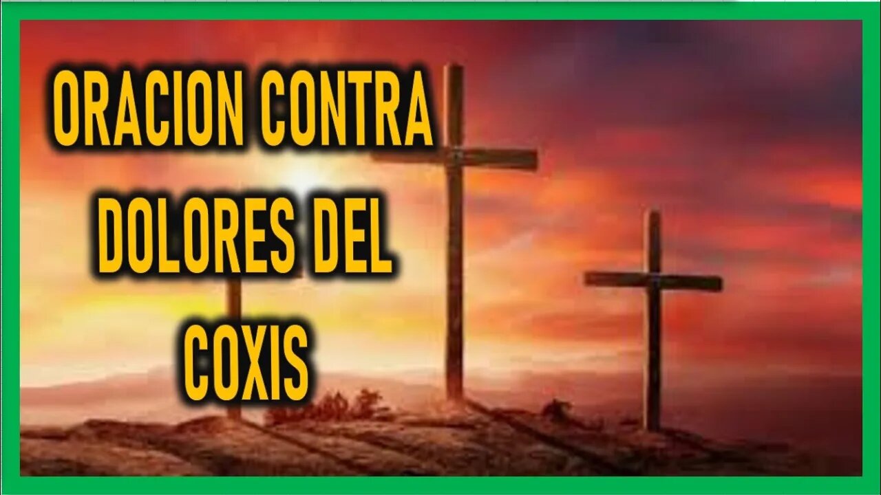 ORACION CONTRA DOLORES DE COXIS