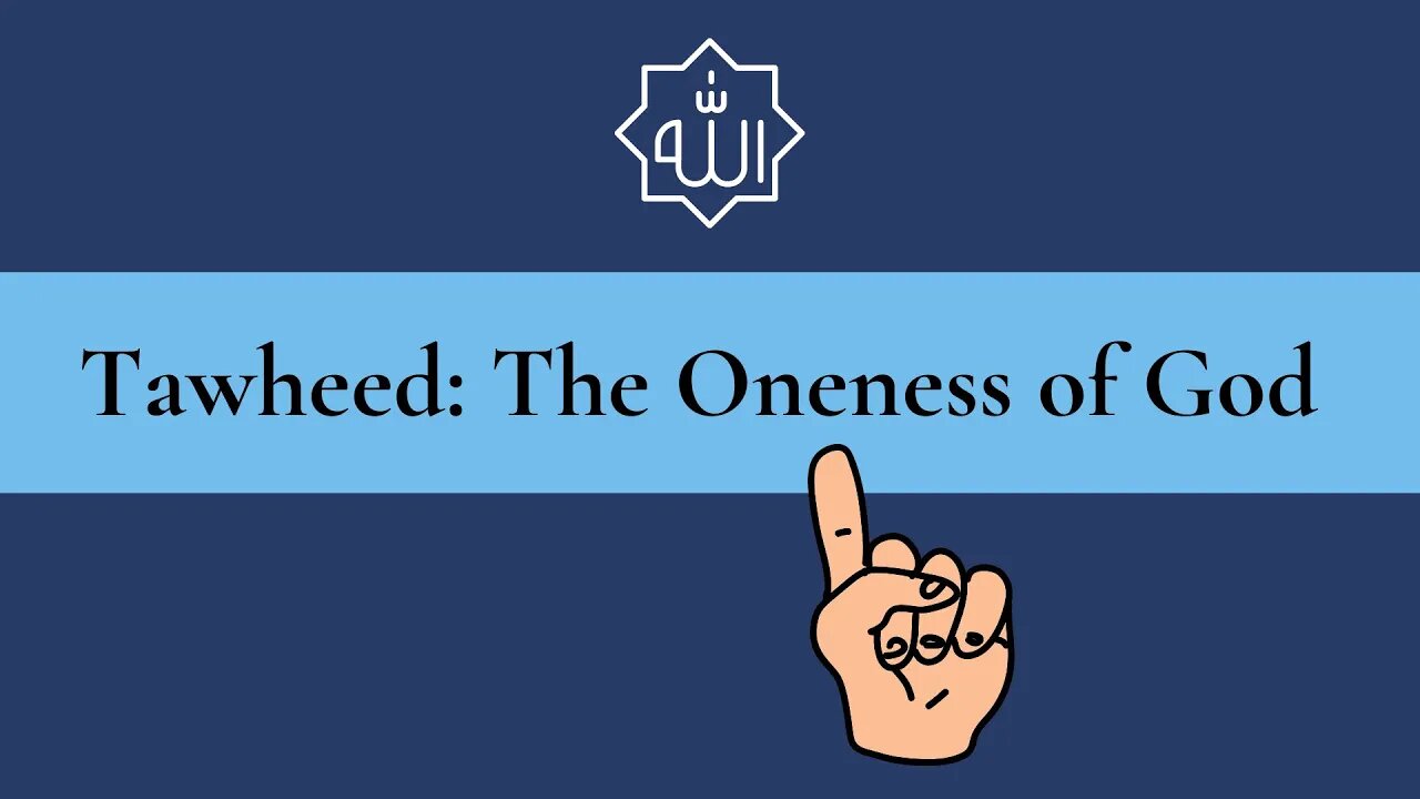 Tawheed: The Oneness of God