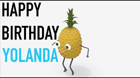 Happy Birthday YOLANDA! - PINEAPPLE Birthday Song