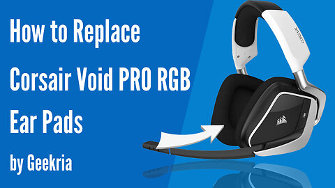 How to Replace Corsair Void Pro RGB Headphones Ear Pads / Cushions | Geekria