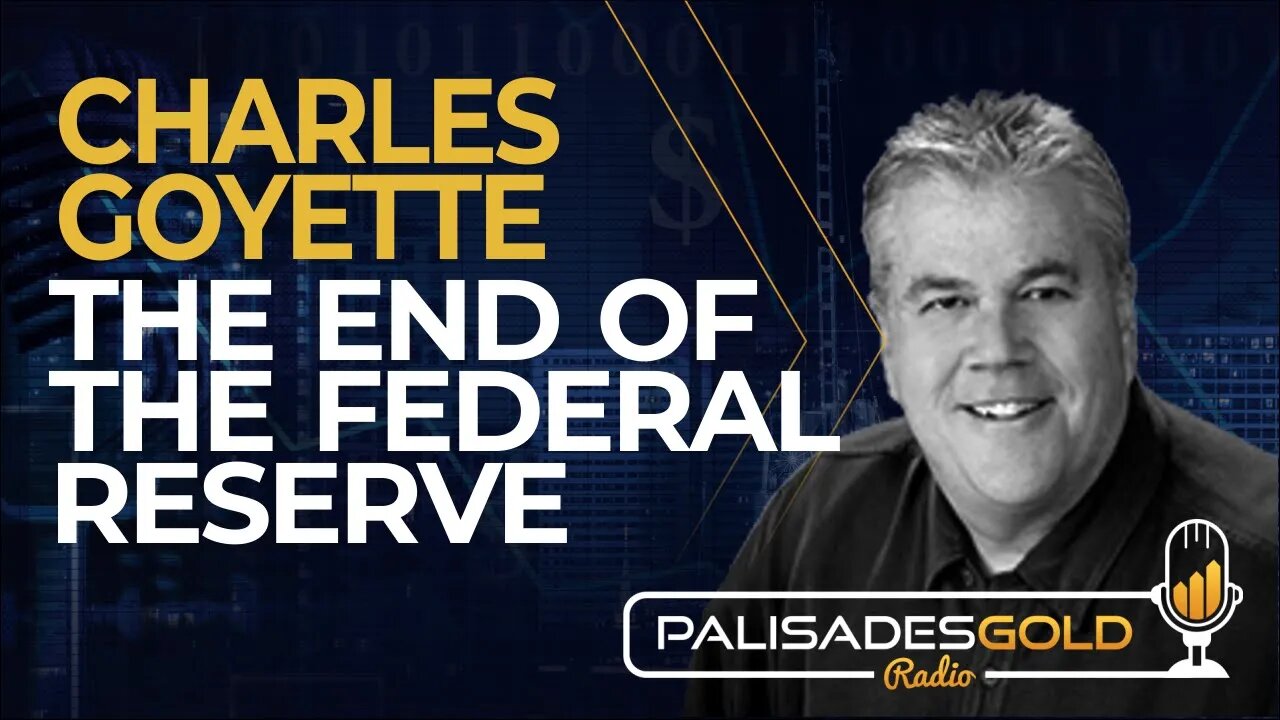 Charles Goyette: The End Of The Federal Reserve