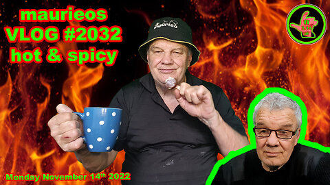 maurieos VLOG #2032 hot & spicy