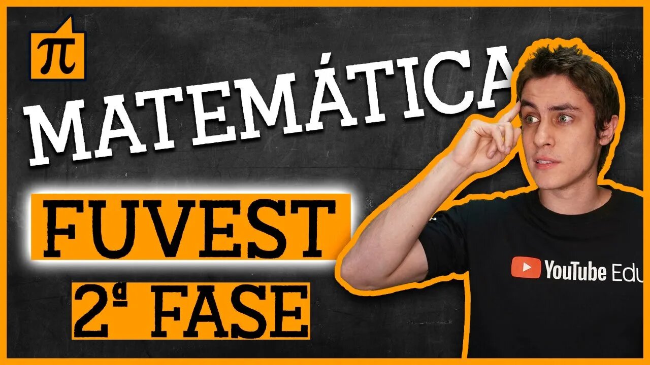 Revisão: MATEMÁTICA | FUVEST 2ª Fase