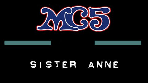 MC5 - Sister Anne (Karaoke, 1971)