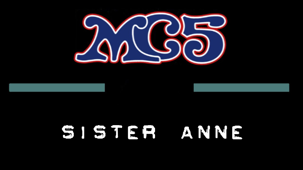 MC5 - Sister Anne (Karaoke, 1971)