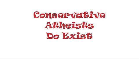 Chan. Premier: Conservative Atheists Do Exist!