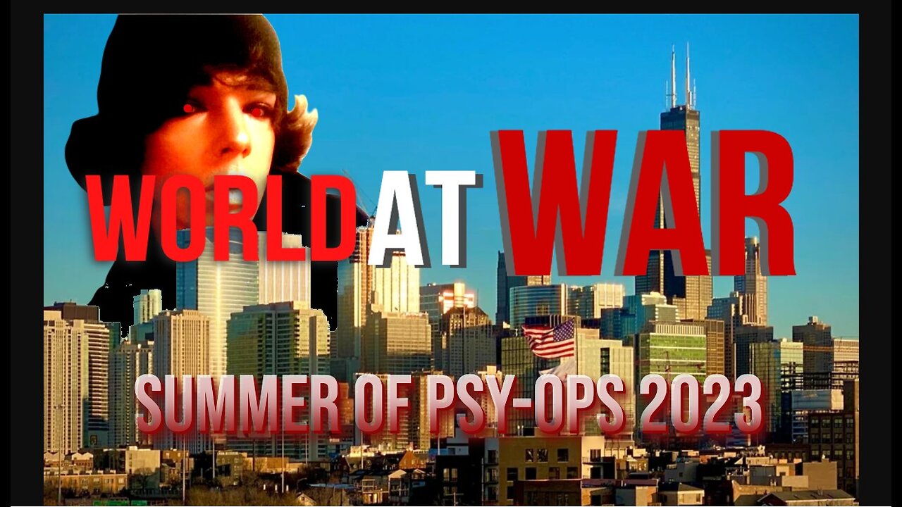 World At WAR with Dean Ryan 'Summer of Psy-Ops 2023'