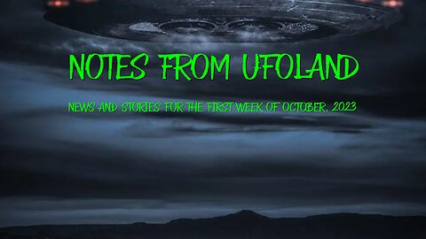 Notes from UFOLAND, news and stories for October, 2023