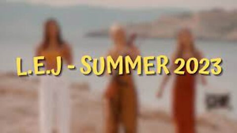 L.E.J - SUMMER 2023