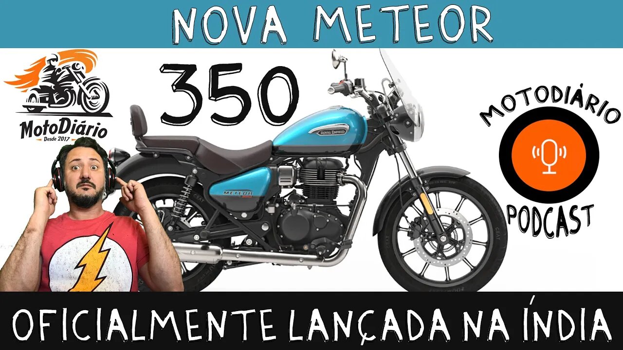 NOVA METEOR 350, OFICIALMENTE Lançada na Índia: MotoDiário News PodCAST