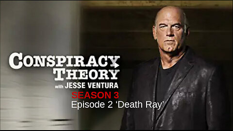 Conspiracy Theory with Jesse Ventura Season 3 - Episode 2 ‘Death Ray’