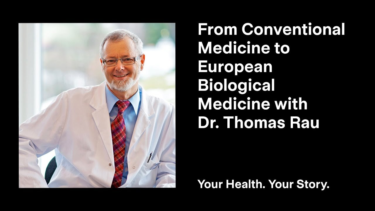 From Conventional Medicine to European Biological Medicine with Dr. Thomas Rau