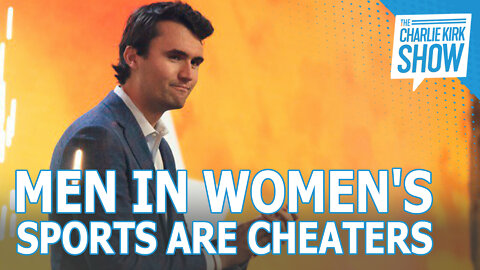 Charlie Kirk: Men Who Compete In Women's Sport Are Cheaters