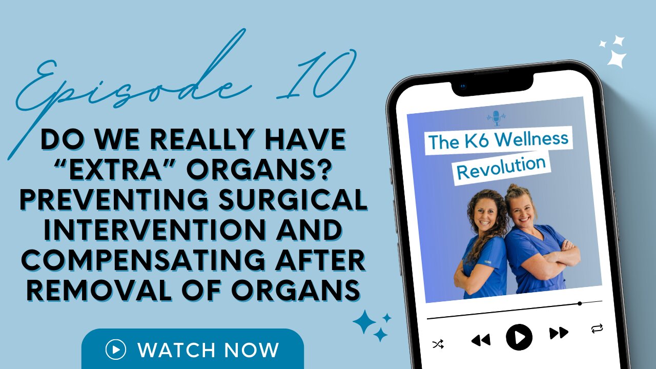 Do We Have "Extra" Organs? Preventing Surgical Intervention & Compensating for After Removal