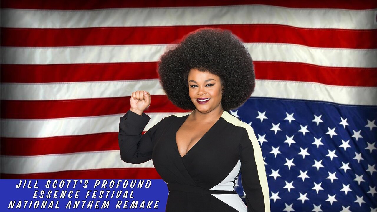 ✊🏽Jill Scott’s Profound Essence Festival National Anthem Remake