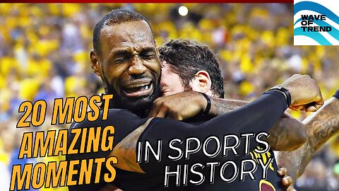 20 Most Amazing Moments In Sports History | Wave of Trend