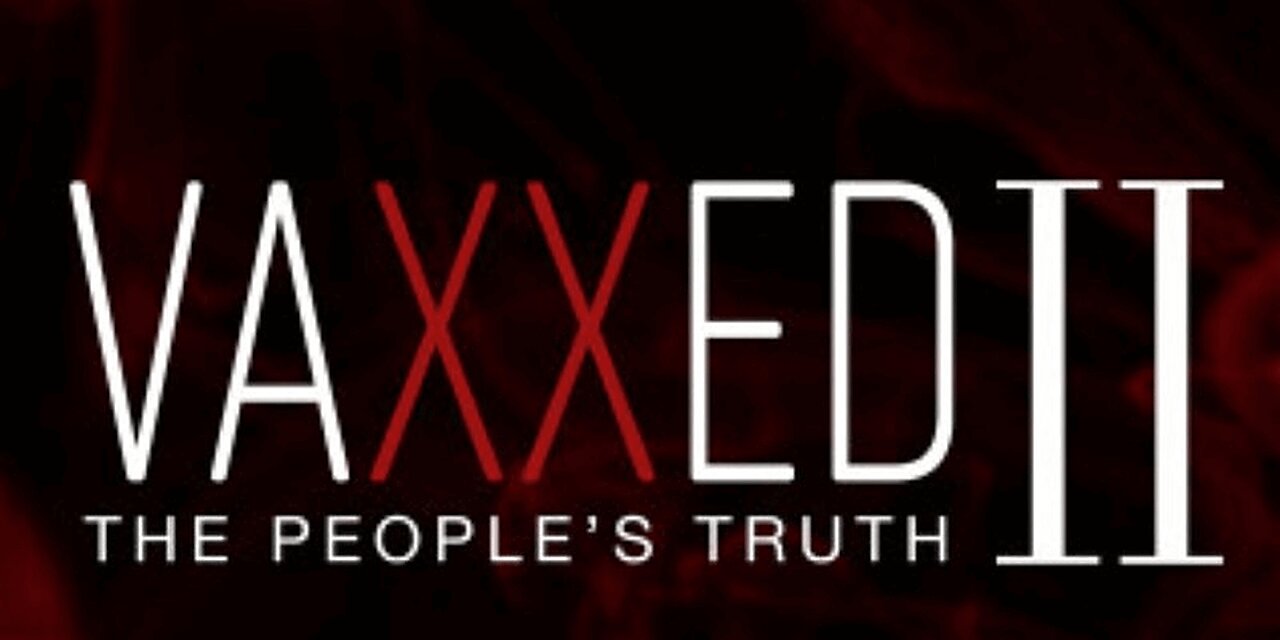 Vaxxed 2 - MOVIE