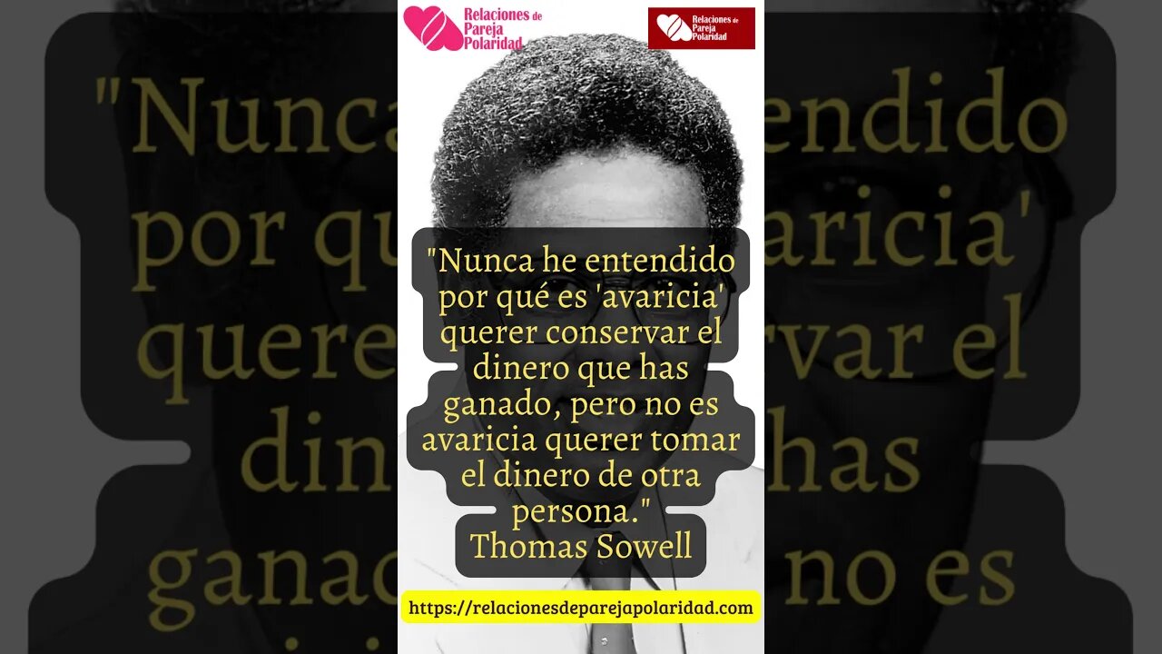 45. Nunca he entendido por qué es 'avaricia' querer conservar el dinero - Thomas Sowell