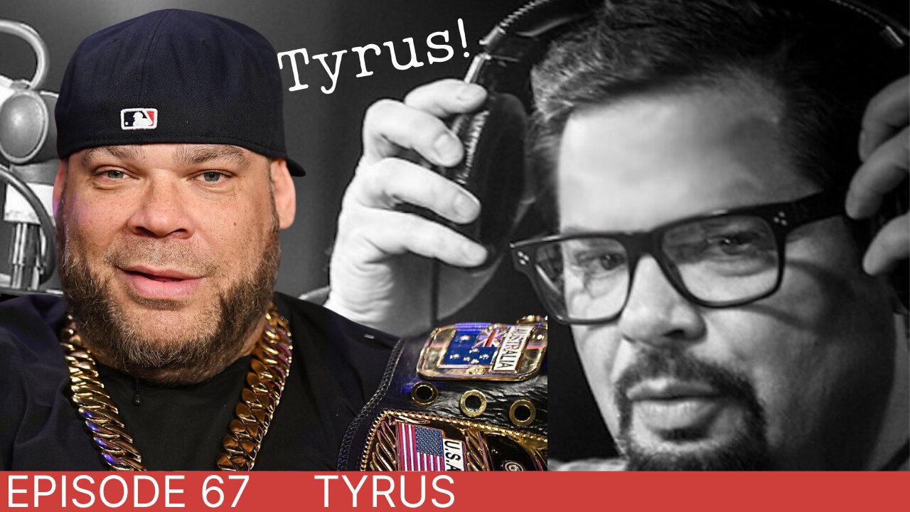 Episode 68 - Tonights special guest - Tyrus