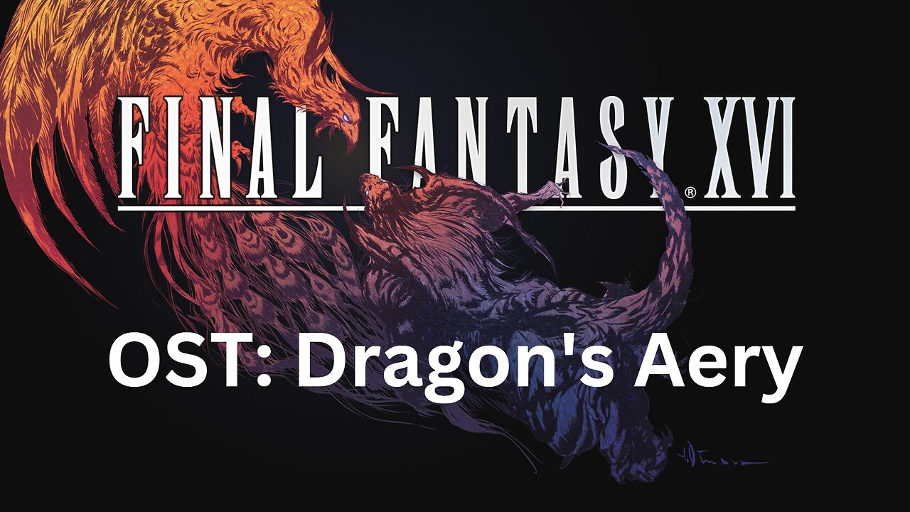 Final Fantasy 16 OST 050: The Dragon's Aery