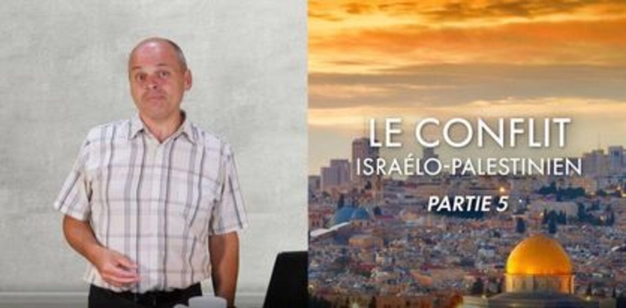 Le conflit Israélo palestinien partie de 5/5