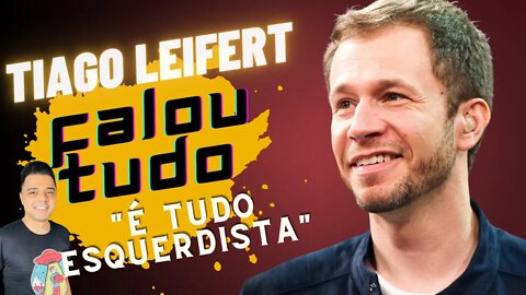 TIAGO LEIFERT REVELOU AS ENTRANHAS DA GLOBO ││ "Jornalistas são esquerdistas"