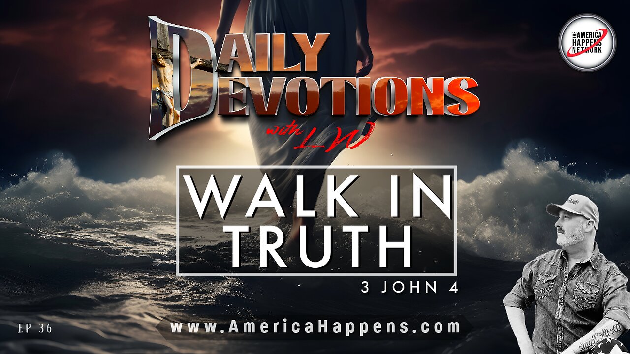 WALK IN TRUTH - Daily Devotions w/ LW