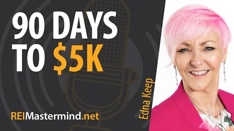 90 Days to $5k with Edna Keep #292