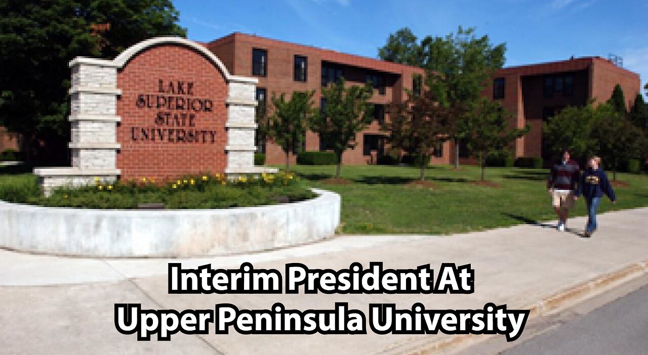 Interim President At Upper Peninsula University