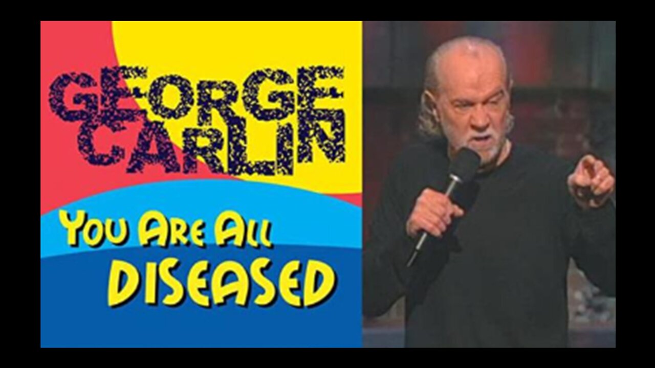 GEORGE CARLIN - YOU ARE ALL DISEASED 1999
