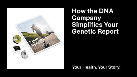 How the DNA Company Simplifies Your Genetic Report
