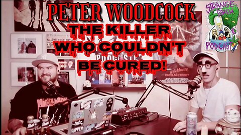 Peter Woodcock: The Killer Who Couldn't Be Cured!🩸 (From the Vault)