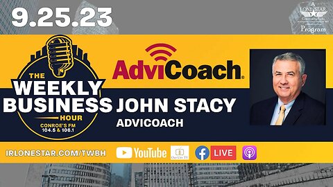 9.25.23 - John Stacy, AdviCoach - The Weekly Business Hour on Lone Star Community Radio
