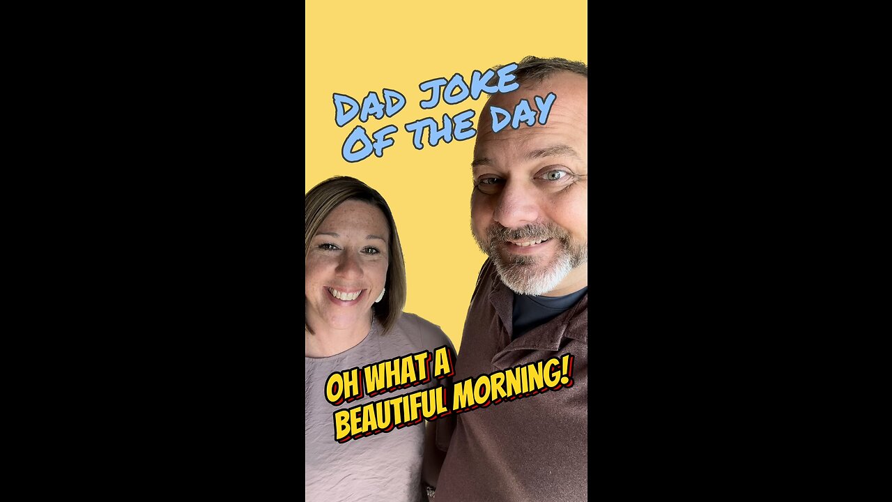 Was it as good for her as it was for me? 😳 What a Beautiful Morning with Dad Joke of the Day