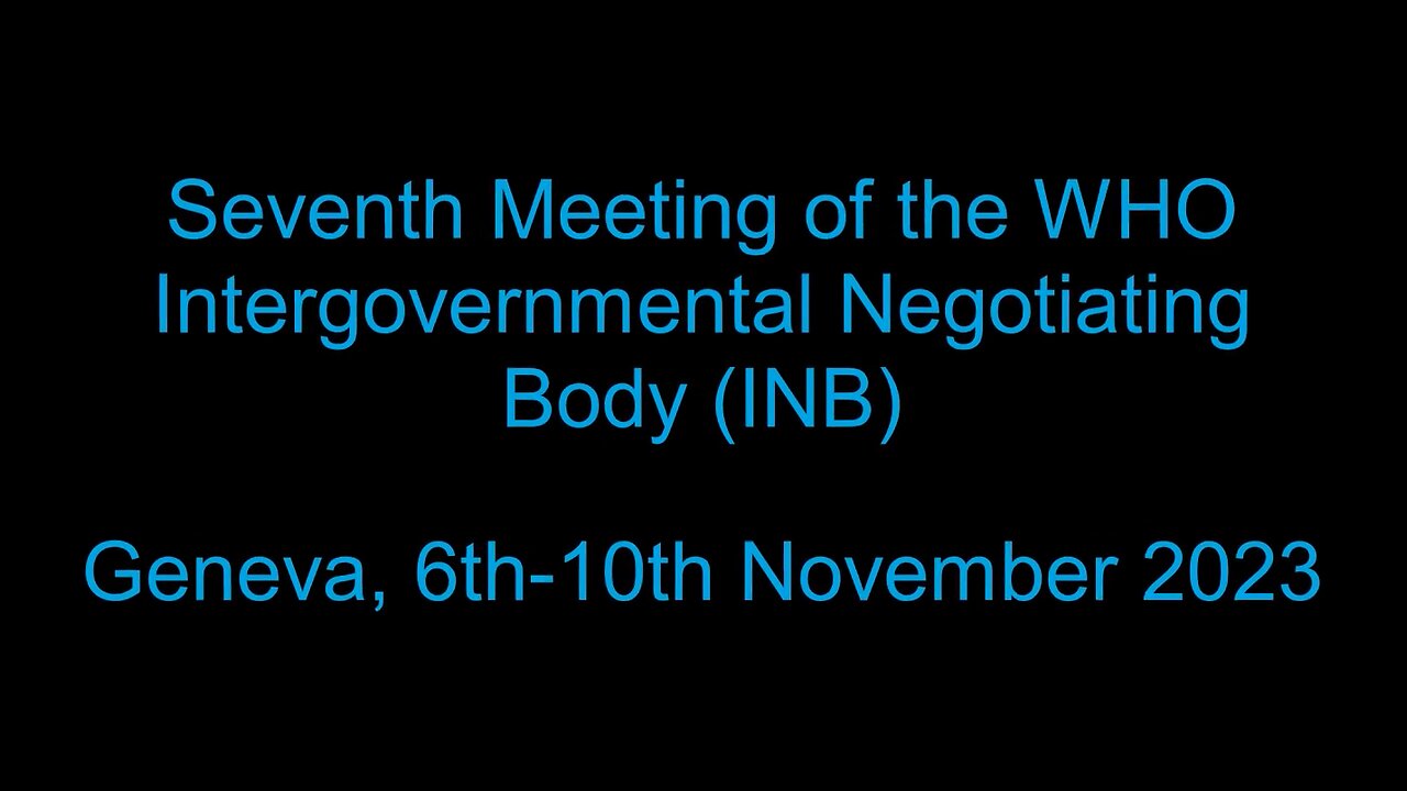 Seventh Meeting of the WHO Intergovernmental Negotiating Body (INB). Geneva, 6th-10th November 2023.