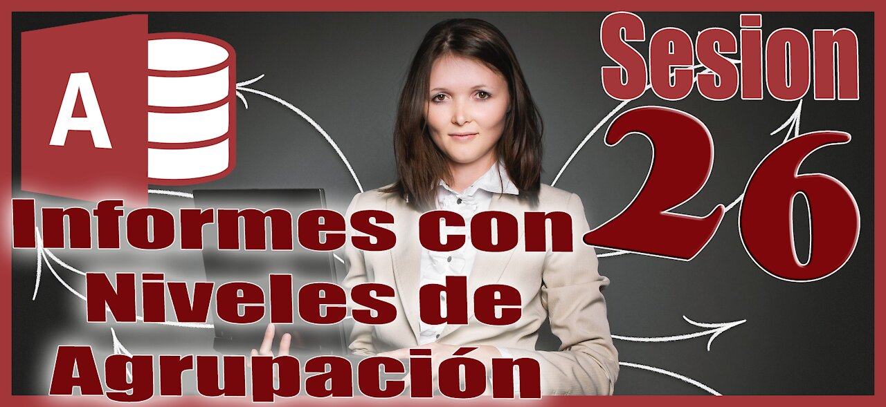 Access 2016 Sesion 26 Informes con Niveles de Agrupacion