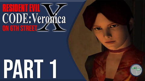 Resident Evil: Code Veronica on 6th Street Part 1