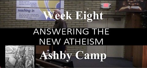 ANSWERING THE NEW ATHEISM part 8