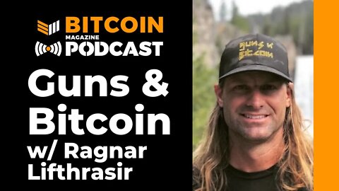 Looking Forward to Bear Arms N’ Bitcoin w/ Ragnar Lifthrasir