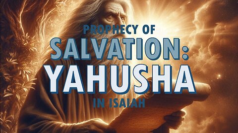 A Prophecy of Salvation: Yahusha in Isaiah Song With Lyrics