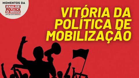 Esquerda decide sair às ruas: uma vitória da política de mobilização | Momentos