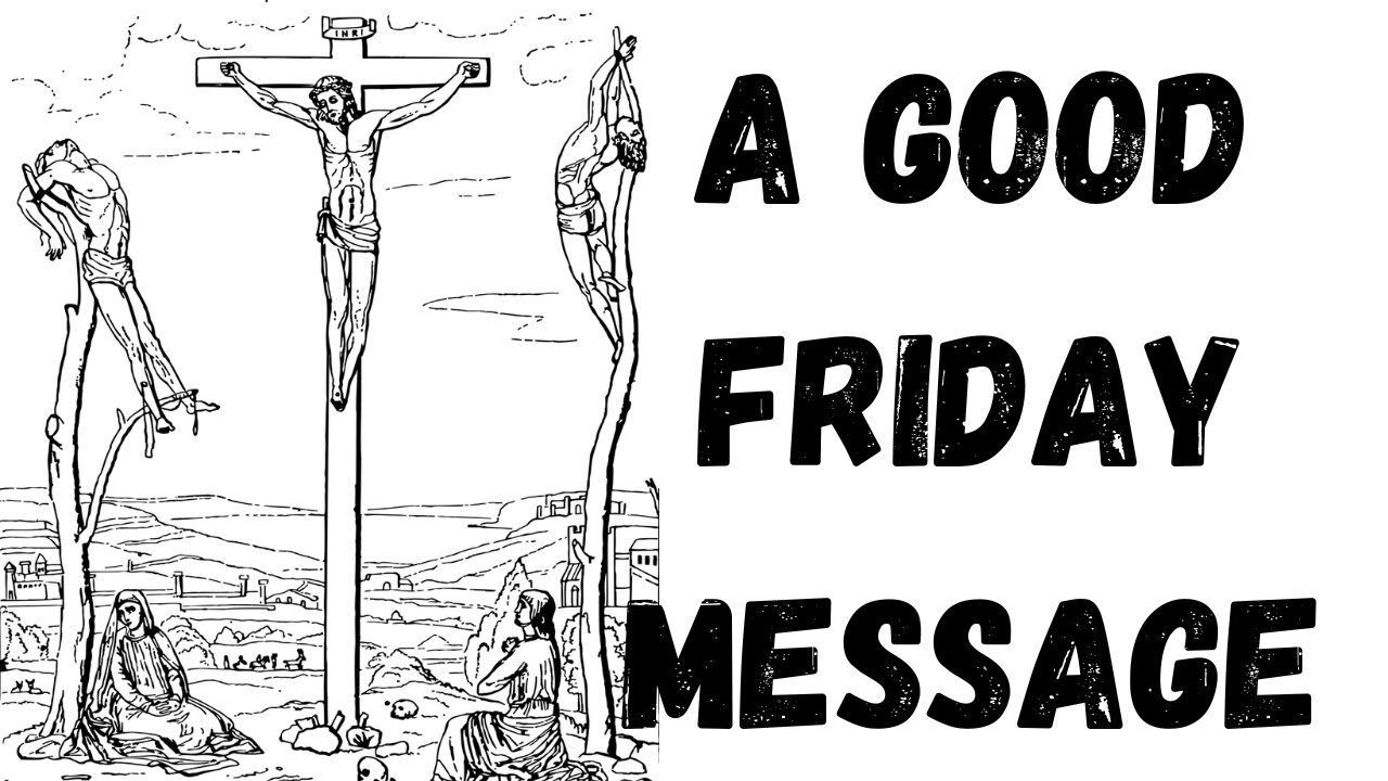 A Good Friday Message