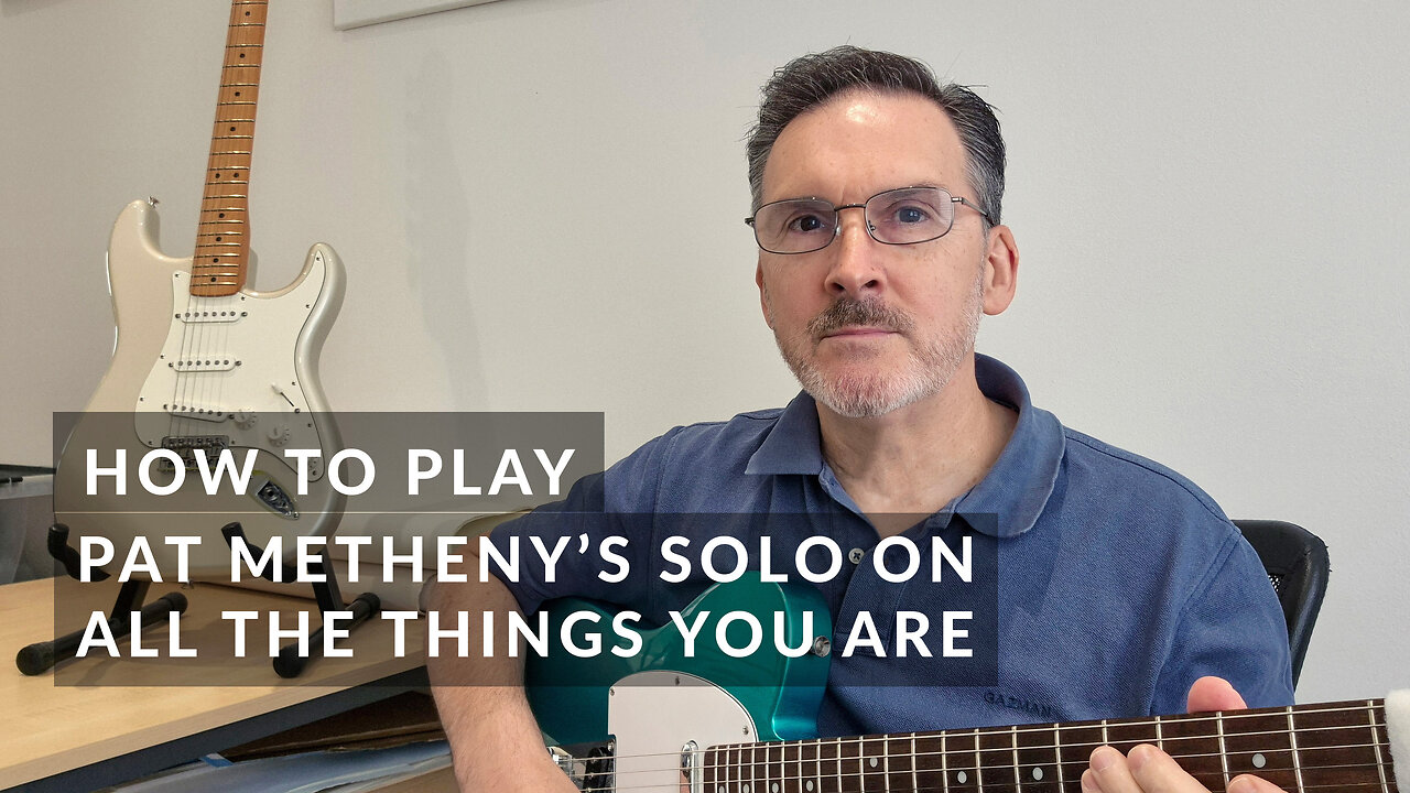 Play the iconic Pat Metheny solo from "All the Things You Are".