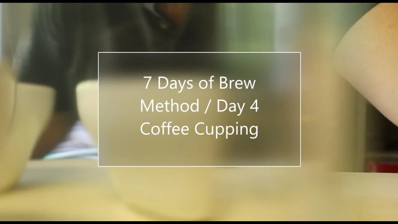 7 Days of Brew Method Day 4 Coffee Cupping