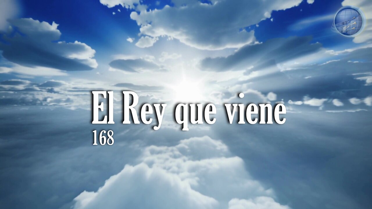 168. El Rey que viene - Red ADvenir Himnos