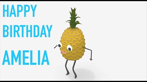 Happy Birthday AMELIA! - PINEAPPLE Birthday Song