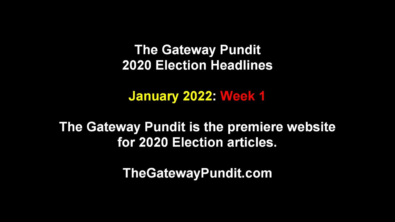 The Gateway Pundit - January 2022: Week 1