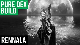 Elden Ring - Pure DEX - Rennala Queen of the Full Moon