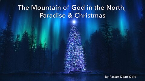 The Mountain of God in the North, Paradise & Christmas (Part 1)